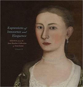 英文原版Expressions of Innocence and Eloquence: Selections from the Jane Katcher Collection of Americana, Volume II
