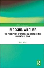 英文原版 Blogging Wildlife: The Perception of Animals by Hikers on the Appalachian Trail
