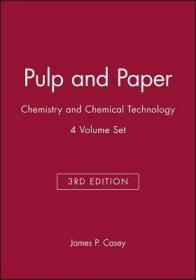 英文原版 Pulp and Paper: Chemistry and Chemical Technology, 4 Volume Set