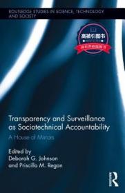 预订 高被引图书Transparency and Surveillance as Sociotechnical Accountability: A House of Mirrors