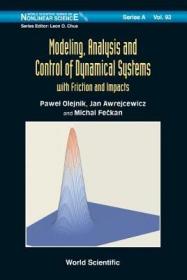 英文原版 MODELING, ANALYSIS AND CONTROL OF DYNAMICAL SYSTEMS WITH FRICTION AND IMPACTS