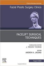 预订 Facelift Surgical Techniques , An Issue of Facial Plastic Surgery Clinics of North America
