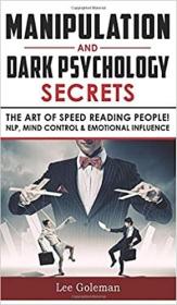 英文原版 Manipulation and Dark Psychology Secrets: The Art of Speed Reading People! How to Analyze Someone Instantly, Read Body Language with NLP, Mind Control