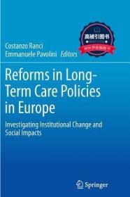 预订 高被引图书Reforms in Long-Term Care Policies in Europe: Investigating Institutional Change and Social Impacts (2013)