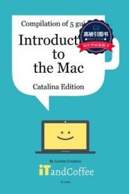 预订 高被引图书 Introduction to the Mac (Catalina Edition) - A Great Set of 5 User Guides