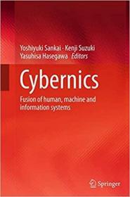 英文原版 高被引图书Cybernics: Fusion of Human, Machine and Information Systems
