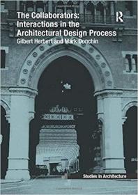 英文原版 高被引图书The Collaborators: Interactions in the Architectural Design Process