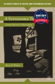 预订 高被引图书A Sustainable Theatre: Jasper Deeter at Hedgerow (2013)