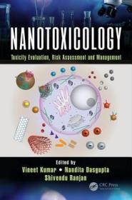 英文原版 Nanotoxicology: Toxicity Evaluation, Risk Assessment and Management