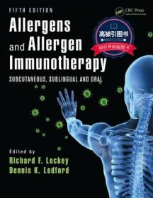 预订 高被引图书 Allergens and Allergen Immunotherapy: Subcutaneous, Sublingual, and Oral, Fifth Edition