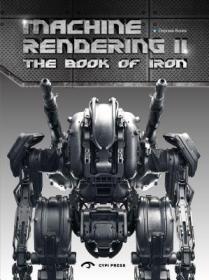 英文原版 Machine Rendering 2: The Book of Iron