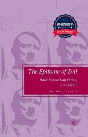 预订 高被引图书The Epitome of Evil: Hitler in American Fiction, 1939-2002