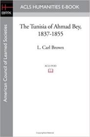 英文原版The Tunisia of Ahmad Bey, 1837-1855
