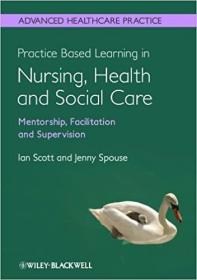 英文原版 Practice-Based Learning in Nursing, Health and Social Care: Mentorship, Facilitation and Supervision