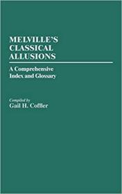 英文原版Melville's Classical Allusions: A Comprehensive Index and Glossary