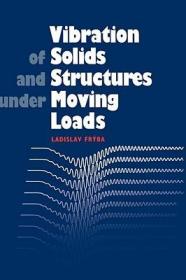 英文原版 Vibration of Solids and Structures Under Moving Loads
