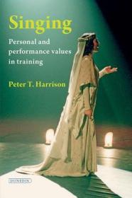 英文原版 Singing: Personal and Performance Values in Training