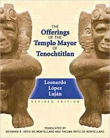 英文原版The Offerings of the Templo Mayor of Tenochtitlan