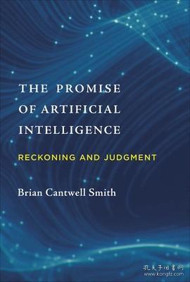 The Promise of Artificial Intelligence：Reckoning and Judgment