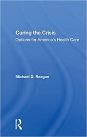 英文原版 高被引图书Curing the Crisis: Options for America's Health Care
