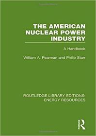 英文原版 高被引图书The American Nuclear Power Industry: A Handbook