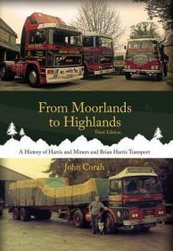 英文原版 From Moorlands to Highlands: A History of Harris & Miners and Brian Harris Transport