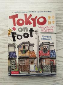 Tokyo on Foot：Travels in the City's Most Colorful Neighborhoods