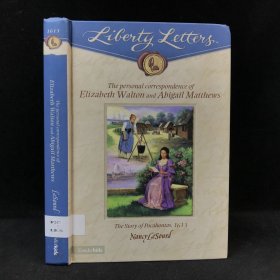 2003年 南希·勒苏尔《自由之信：伊丽莎白·沃尔顿与阿比盖尔·马修斯私人通信集》，精装，Liberty Letters: The Personal Correspondence of Elizabe