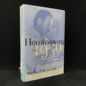 1994年，迈克尔·雷诺兹《海明威：二十世纪三十年代》，十几幅插图，精装，Hemingway: The 1930's by Michael Reynolds