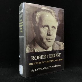 1970年 劳伦斯·罗杰·汤普森《罗伯特·弗罗斯特：胜利的岁月，1915-1938》，精装，有插图，Robert Frost the Years of Triumph, 1915-1938