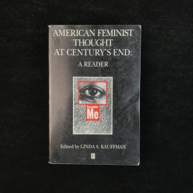 【477页】1993年，琳达·考夫曼编著《世纪末的美国女性主义思想》，十几幅插图，平装，American Feminist Thought At Century\'s End edited by Li