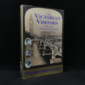 2001年 鲁珀特·克里斯蒂安森 《维多利亚时代的访客：十九世纪英国的文化冲击》,精装，有插图，The Victorian Visitors: Culture Shock in Nineteenth-