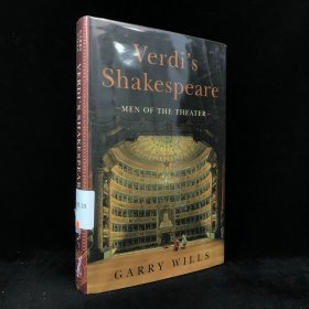 2011年 加里·威尔斯 《威尔第的莎士比亚：剧场之人》,精装，Verdi's Shakespeare: Men of the Theater