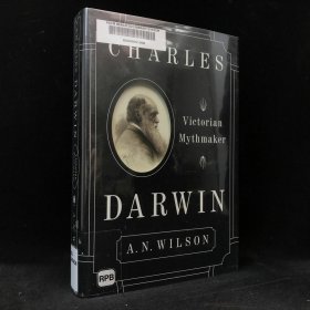 2017年 A.N. 威尔逊《达尔文：维多利亚时代的神话制造者》，精装，有插图，Charles Darwin: Victorian Mythmaker