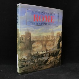 1985年 克里斯托弗·希伯特 《罗马：一座城市的传记》,精装，有插图，Rome: The Biography of a City