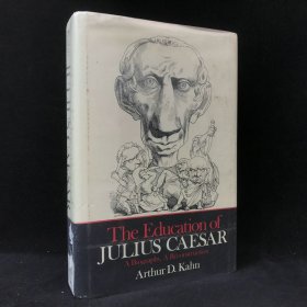 1986年 亚瑟·卡恩 《尤利乌斯·凯撒的教育：一部传记，一次重构》,精装，The Education of Julius Caesar: a Biography, a Reconstruction