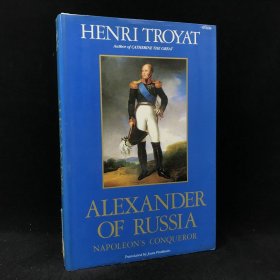 1983年 亨利·特罗亚特 《亚历山大一世：拿破仑的征服者》,精装，有插图，Alexander of Russia: Napoleon's Conqueror