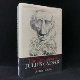 1986年 亚瑟·卡恩 《裘力斯·凯撒的教育》,精装，The Education of Julius Caesar: a Biography, a Reconstruction