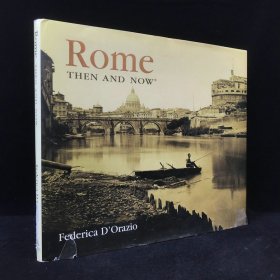 【大开本】2004年，费代丽卡·达奥拉齐奥《罗马此时与彼时》，上百幅插图，精装，Rome Then and Now by Federica D\\\'Orazio
