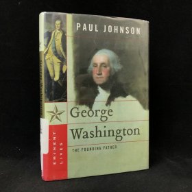 2005年，保罗·约翰逊《开国元勋乔治·华盛顿》，精装，George Washington: The Founding Father by Paul Johnson