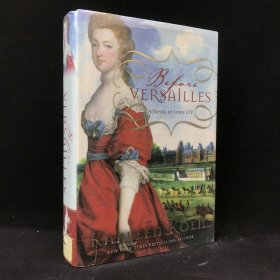 2011年 卡琳·科恩《凡尔赛之前：一部关于路易十四的小说》,精装，Before Versailles: A Novel of Louis XIV