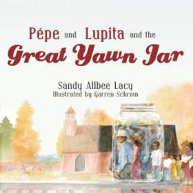 Pepe and Lupita and the Great Yawn Jar