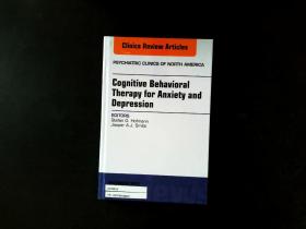 Clinics Review Articles : Cognitive Behavioral Therapy for Anxiety and Depression【认知行为焦虑和焦虑的治疗抑郁症 书内干净 精装】