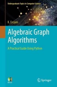 预订 Algebraic Graph Algorithms: A Practical Guide Using Python，英文原版