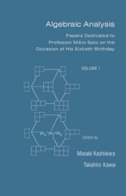 Algebraic Analysis: Papers Dedicated to Professor Mikio Sato on the Occasion of His Sixtieth Birthday，代数分析，日本数学家、柏原正树作品，英文原版