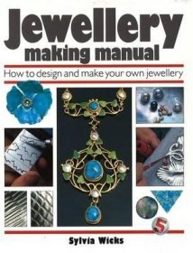 Jewellery Making Manual: How to Design and Make Your Own Jewellery珠宝制作指南：如何设计和制作属于自己的珠宝，英文原版