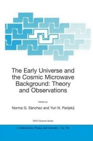 预订 The Early Universe and the Cosmic Microwave Background: Theory and Observations 早期宇宙和宇宙微波背景辐射，英文原版
