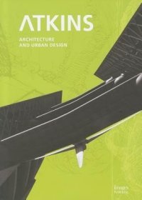 Atkins: Architecture & Urban Design  Selected & Current Works阿特金斯设计事务所：建筑与城市设计，英文原版