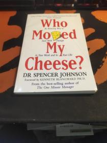 Who Moved My Cheese?：An Amazing Way to Deal with Change in Your Work and in Your Life【外文原版】