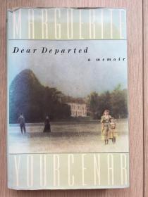 英文 原版 现货 实物 拍摄 Dear Departed A Memoir  尤瑟纳尔 回忆录 精装本 王小波最喜爱的作家之一    1991年 一版一印 非1997年版